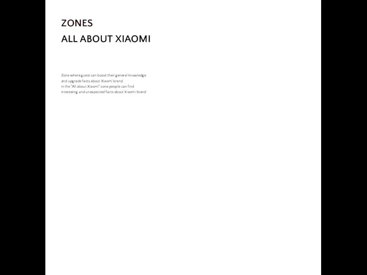ZONES ALL ABOUT XIAOMI Zone where guest can boost their general knowledge