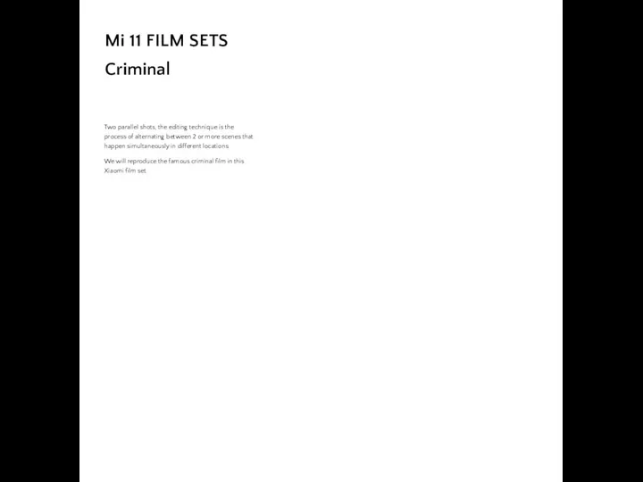 Mi 11 FILM SETS Criminal Two parallel shots, the editing technique is