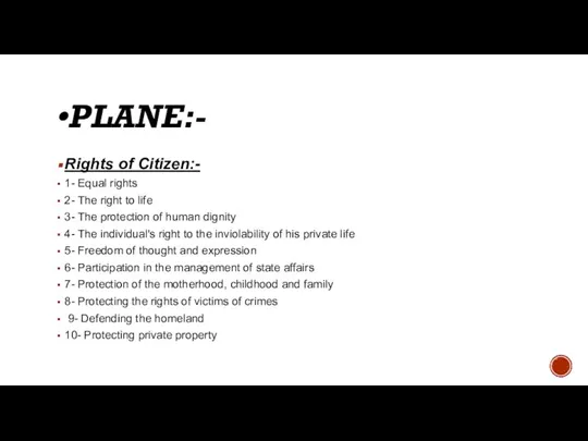 •PLANE:- Rights of Citizen:- 1- Equal rights 2- The right to life