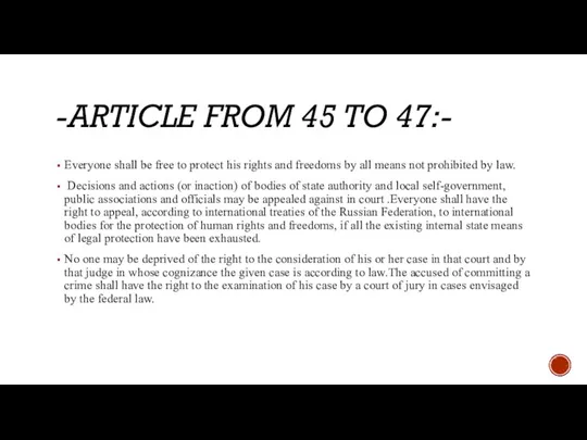 -ARTICLE FROM 45 TO 47:- Everyone shall be free to protect his