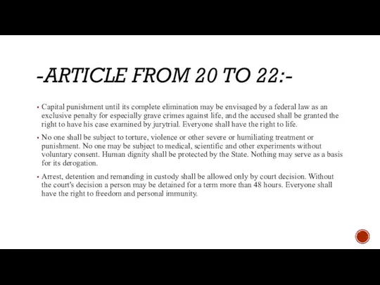 -ARTICLE FROM 20 TO 22:- Capital punishment until its complete elimination may