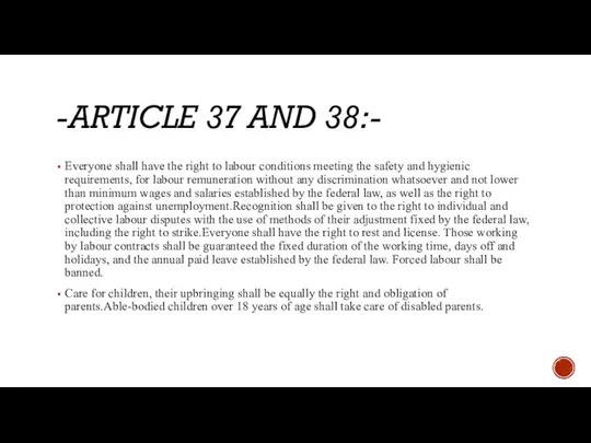 -ARTICLE 37 AND 38:- Everyone shall have the right to labour conditions