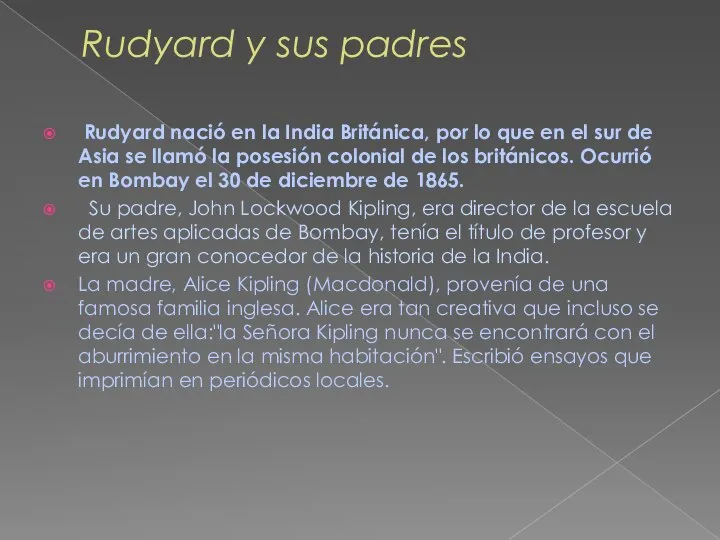 Rudyard y sus padres Rudyard nació en la India Británica, por lo