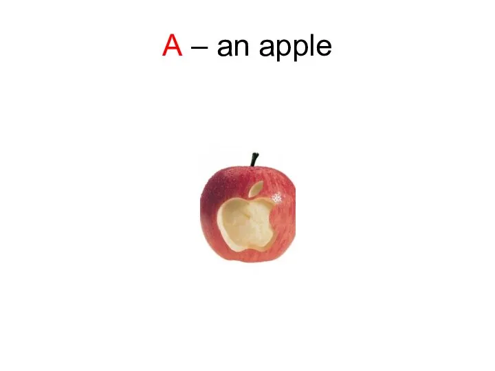 A – an apple