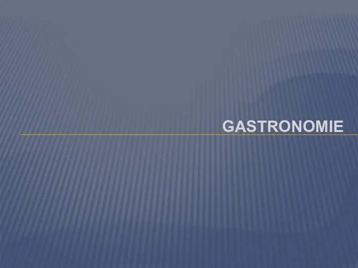 GASTRONOMIE