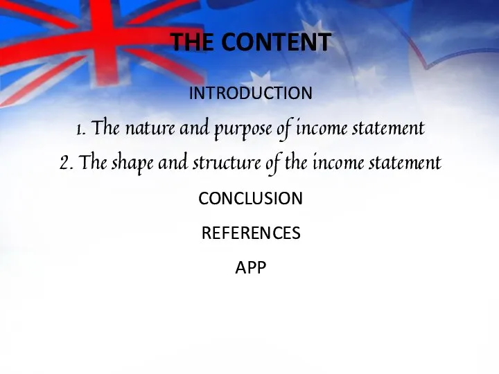 THE CONTENT INTRODUCTION 1. The nature and purpose of income statement 2.