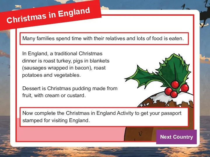 Christmas in England In England, a traditional Christmas dinner is roast turkey,