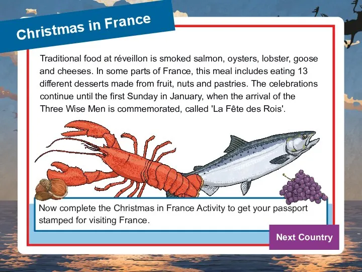 Christmas in France Traditional food at réveillon is smoked salmon, oysters, lobster,