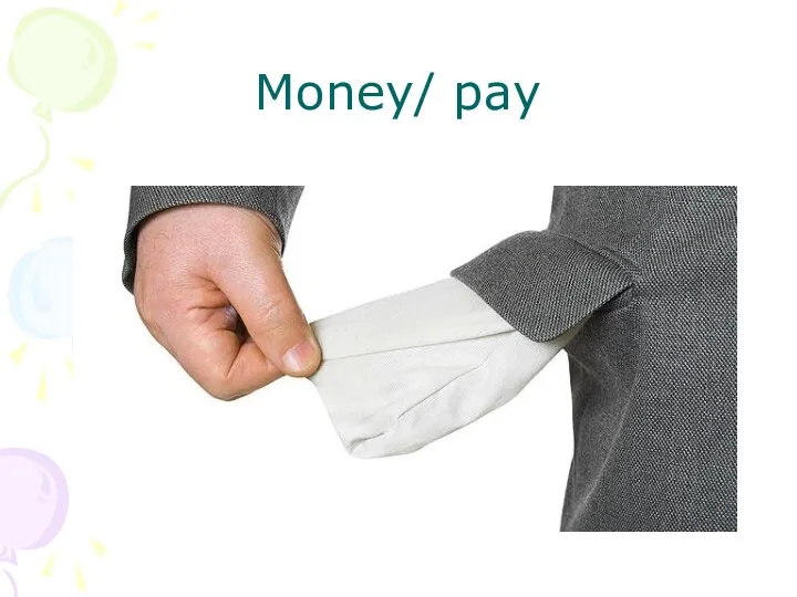 Money/ pay