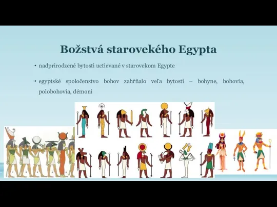 Božstvá starovekého Egypta nadprirodzené bytosti uctievané v starovekom Egypte egyptské spoločenstvo bohov