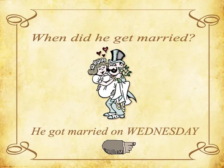 When did he get married? He got married on WEDNESDAY