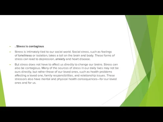 . Stress is contagious Stress is intimately tied to our social world.