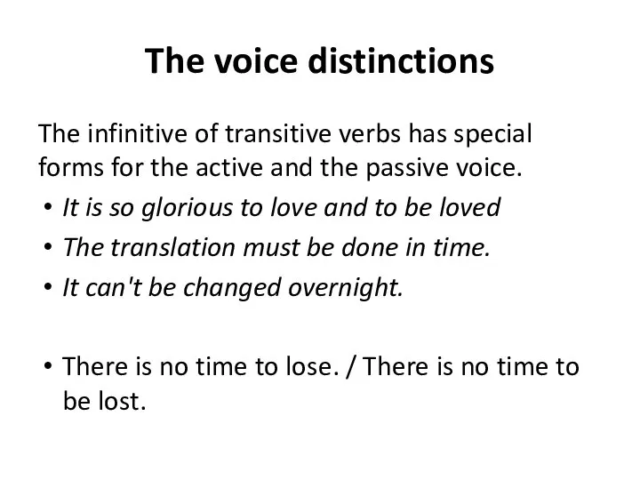 The voice distinctions The infinitive of transitive verbs has special forms for