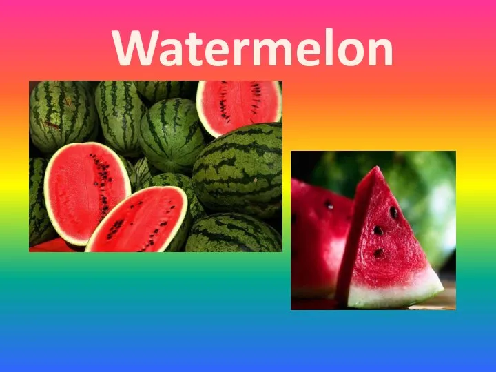 Watermelon