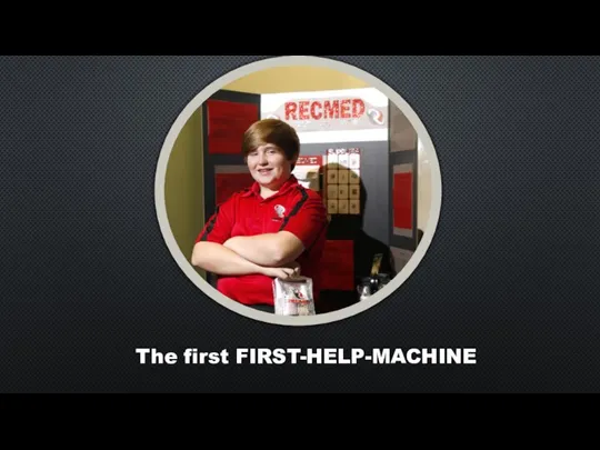 The first FIRST-HELP-MACHINE