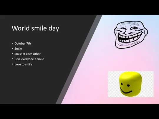 give everyone a smile World smile day October 7th Smile Smile at