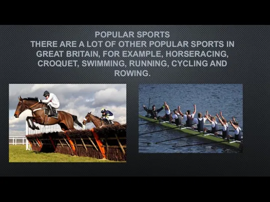 POPULAR SPORTS THERE ARE A LOT OF OTHER POPULAR SPORTS IN GREAT