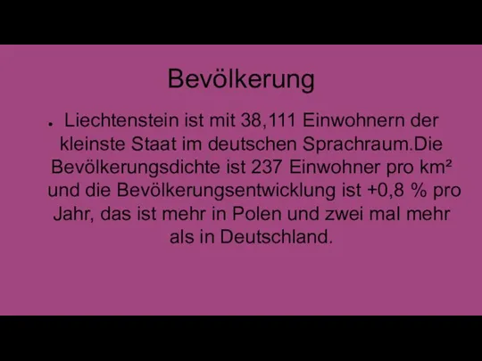 Bevölkerung Liechtenstein ist mit 38,111 Einwohnern der kleinste Staat im deutschen Sprachraum.Die