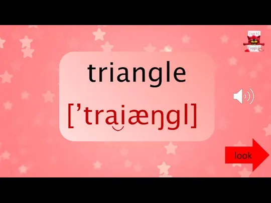 triangle [’traiæŋgl] look