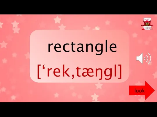 rectangle [‘rek,tæŋgl] look