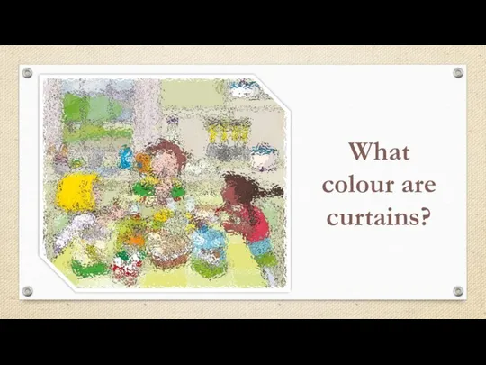 What colour are curtains?