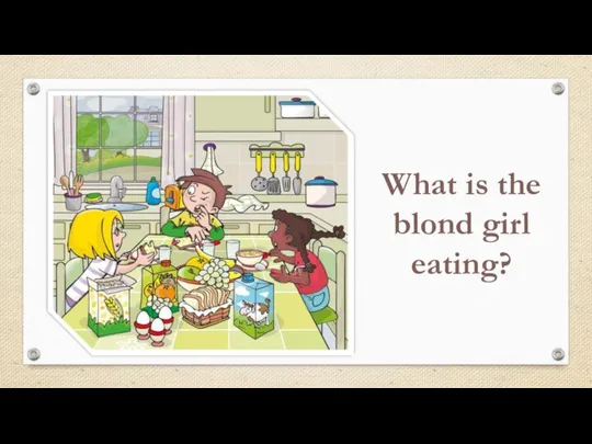 What is the blond girl eating?