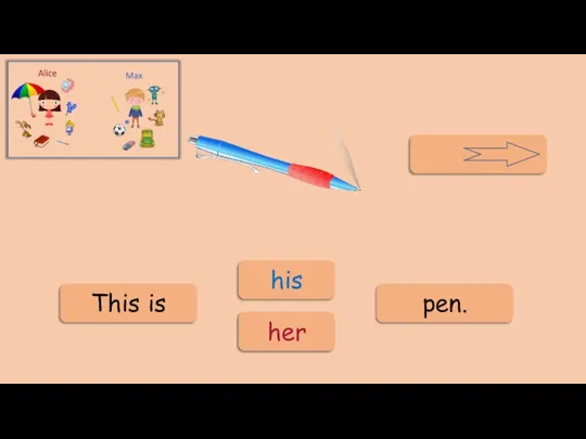 his her pen. This is