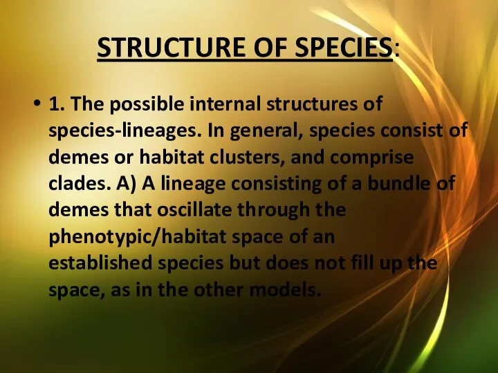 STRUCTURE OF SPECIES: 1. The possible internal structures of species-lineages. In general,