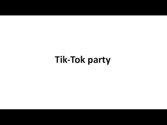 Tik-Tok party