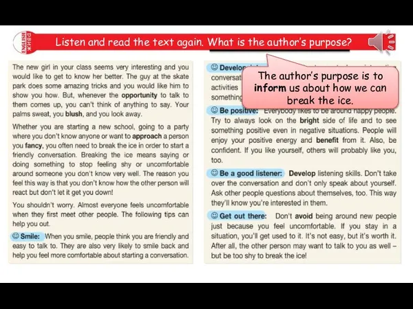 The author’s purpose is to inform us about how we can break the ice.