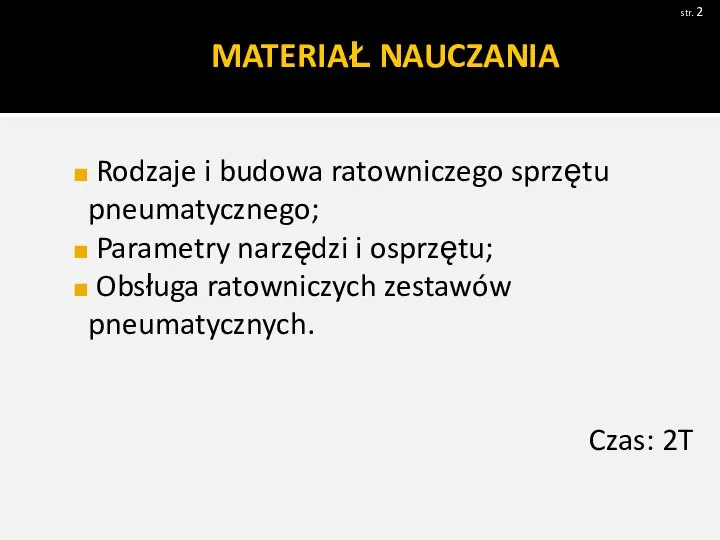 MATERIAŁ NAUCZANIA str. Rodzaje i budowa ratowniczego sprzętu pneumatycznego; Parametry narzędzi i