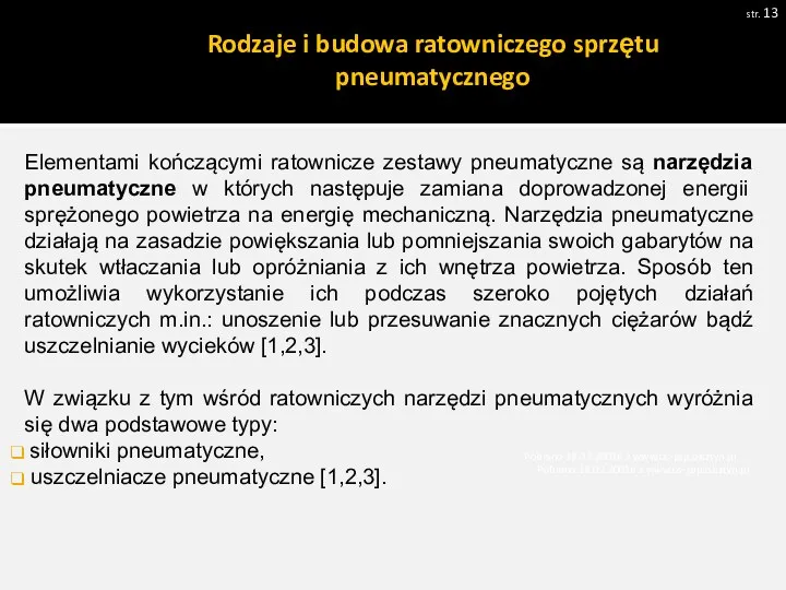 Rodzaje i budowa ratowniczego sprzętu pneumatycznego str. Pobrano 18.02.20016 z www.os-psp.olsztyn.pl Pobrano