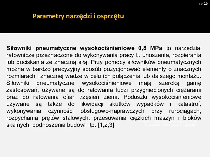 Parametry narzędzi i osprzętu str. Pobrano 18.02.20016 z www.os-psp.olsztyn.pl Pobrano 18.02.20016 z