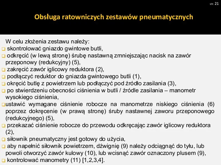 Obsługa ratowniczych zestawów pneumatycznych str. Pobrano 18.02.20016 z www.os-psp.olsztyn.pl W celu złożenia