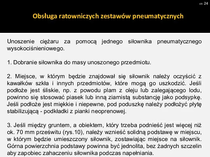 Obsługa ratowniczych zestawów pneumatycznych str. Pobrano 18.02.20016 z www.os-psp.olsztyn.pl Unoszenie ciężaru za