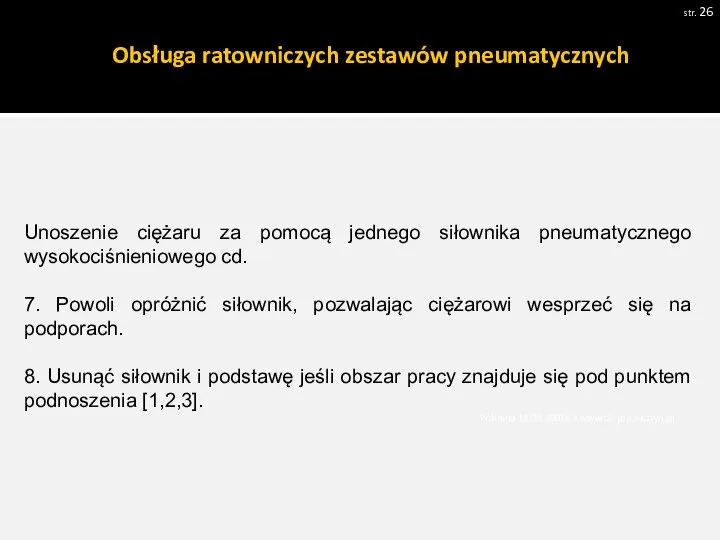 str. Pobrano 18.02.20016 z www.os-psp.olsztyn.pl Unoszenie ciężaru za pomocą jednego siłownika pneumatycznego