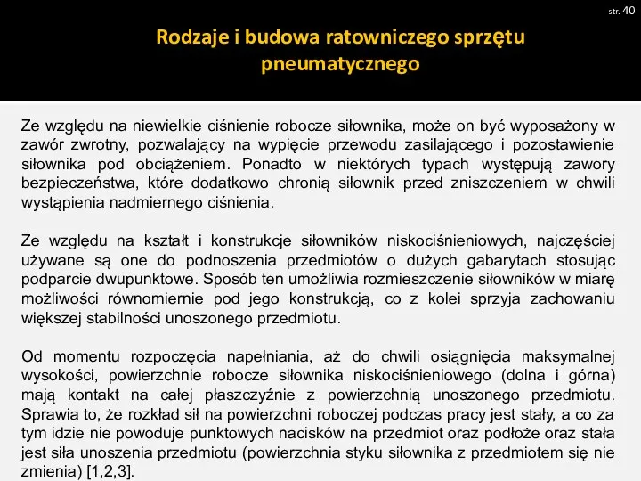 str. Pobrano 18.02.20016 z www.os-psp.olsztyn.pl Ze względu na niewielkie ciśnienie robocze siłownika,
