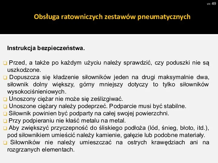 Obsługa ratowniczych zestawów pneumatycznych str. Pobrano 18.02.20016 z www.os-psp.olsztyn.pl Instrukcja bezpieczeństwa. Przed,