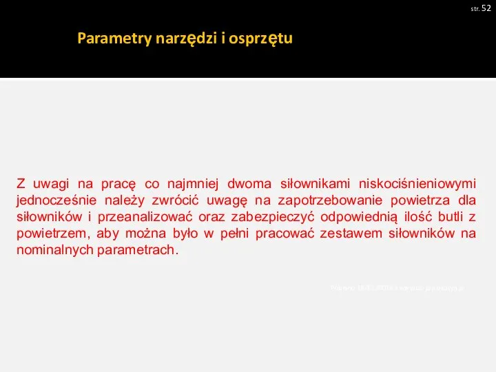 Parametry narzędzi i osprzętu str. Pobrano 18.02.20016 z www.os-psp.olsztyn.pl Z uwagi na