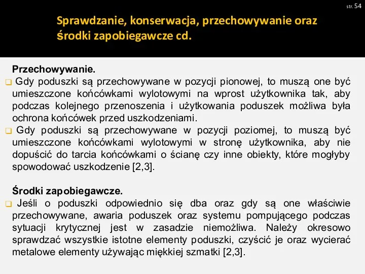Sprawdzanie, konserwacja, przechowywanie oraz środki zapobiegawcze cd. str. Pobrano 18.02.20016 z www.os-psp.olsztyn.pl