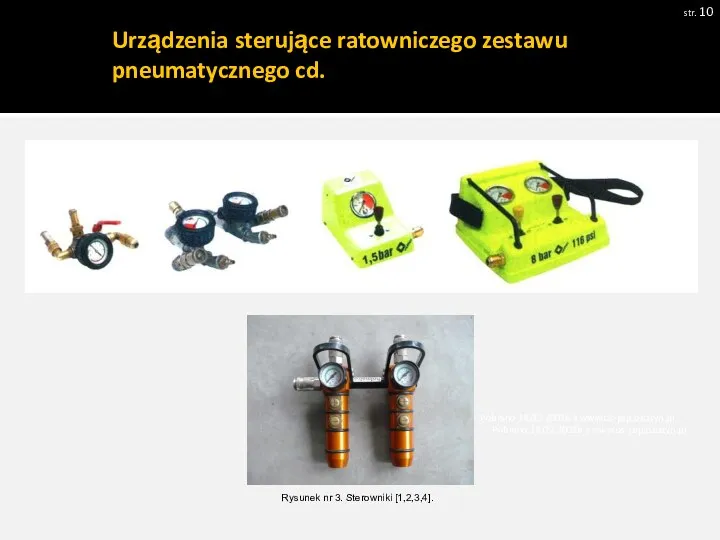 Urządzenia sterujące ratowniczego zestawu pneumatycznego cd. str. Pobrano 18.02.20016 z www.os-psp.olsztyn.pl Pobrano