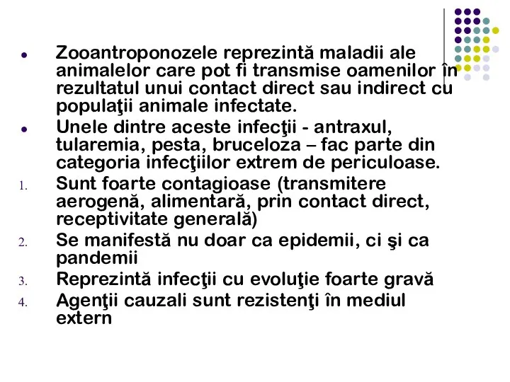 Zooantroponozele reprezintă maladii ale animalelor care pot fi transmise oamenilor în rezultatul