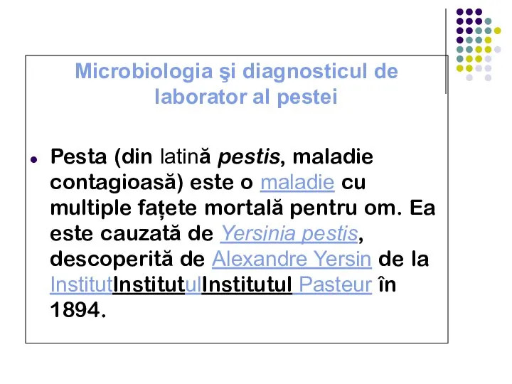 Microbiologia şi diagnosticul de laborator al pestei Pesta (din latină pestis, maladie