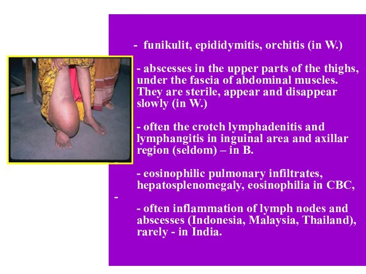 - funikulit, epididymitis, orchitis (in W.) - abscesses in the upper parts