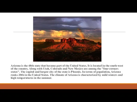 Arizona is the 48th state that became part of the United States.