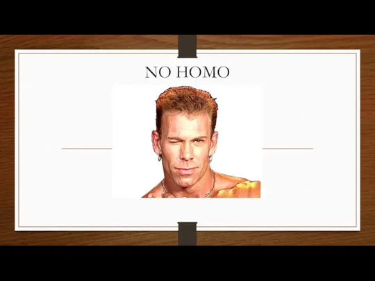 NO HOMO