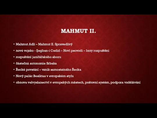 MAHMUT II. Mahmut Adli – Mahmut II. Spravedlivý nové vojsko - Şegban-i