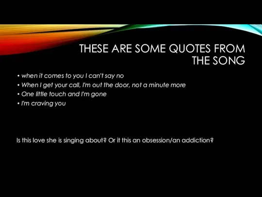 THESE ARE SOME QUOTES FROM THE SONG when it comes to you