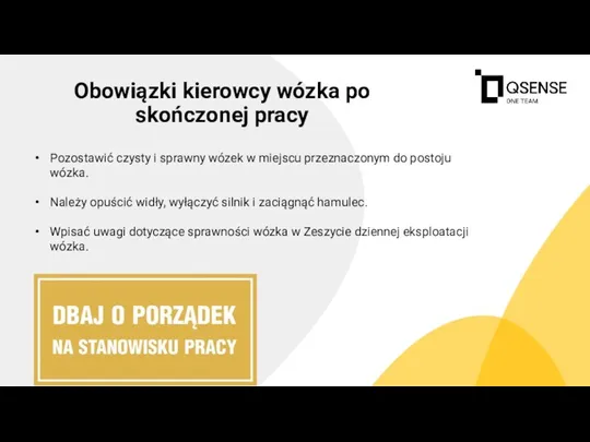 Pozostawić czysty i sprawny wózek w miejscu przeznaczonym do postoju wózka. Należy