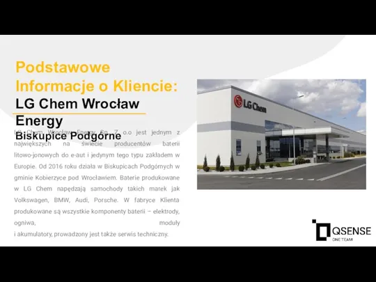 Podstawowe Informacje o Kliencie: LG Chem Wrocław Energy Biskupice Podgórne LG Chem